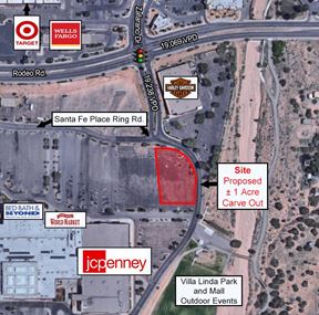 Appprox. 1 acre pad carve out at Santa Fe Place Mall