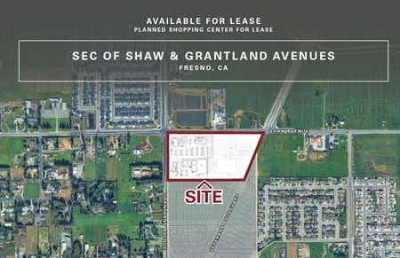 VacantLand space for Rent at HWY 99 & SEC of Shaw & Grantland Avenues in Fresno